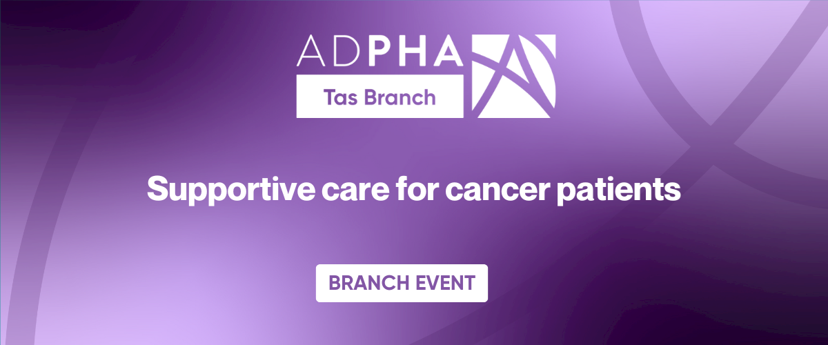 Tas Branch | Supportive Care for cancer patients spring meeting